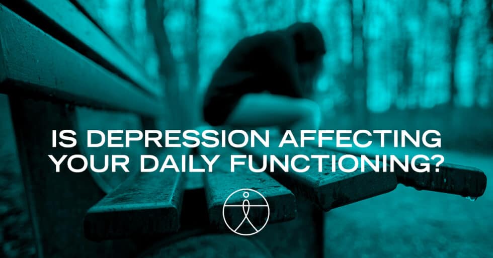 is-depression-affecting-your-daily-functioning